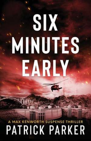 Six Minutes Early de Patrick Parker