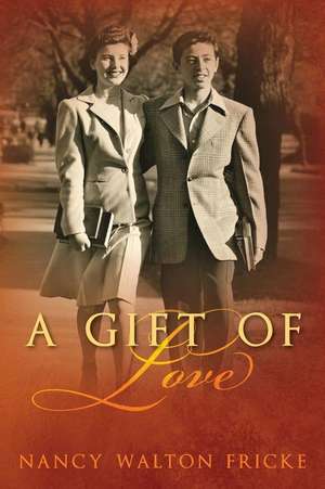 A Gift of Love de Fricke, Nancy Walton