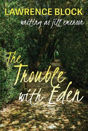 The Trouble with Eden de Lawrence Block