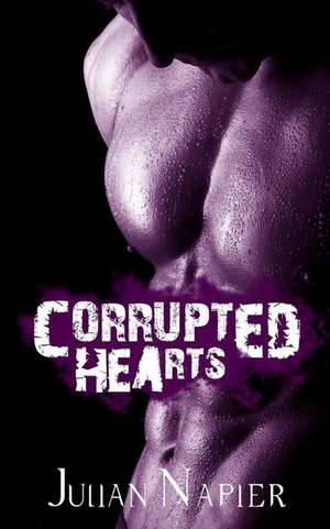 Corrupted Hearts de Napier, Julian