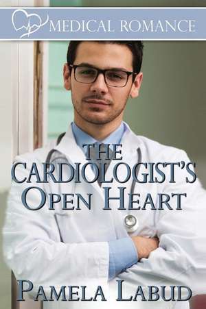 The Cardiologist's Open Heart de Labud, Pamela C.