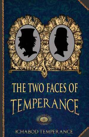 The Two Faces of Temperance de Ichabod Temperance