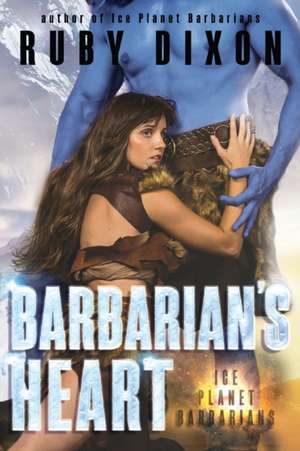 Barbarian's Heart de Ruby Dixon