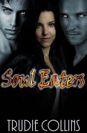 Soul Eaters de Trudie L. Collins