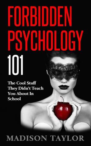 Forbidden Psychology 101 de Madison Taylor