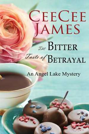 The Bitter Taste of Betrayal de Ceecee James