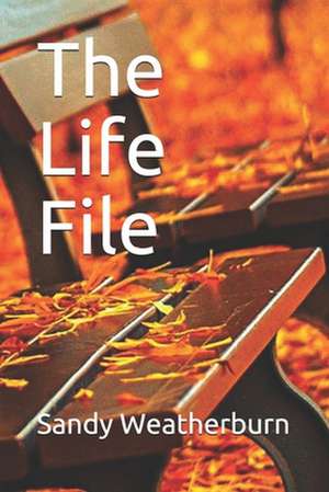 The Life File de Weatherburn, Sandy