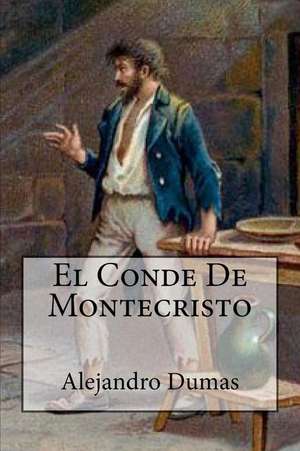 El Conde de Montecristo (Spanish Edition) de Alejandro Dumas