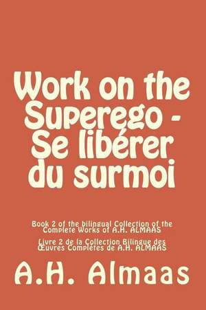 Work on the Superego - Se Liberer Du Surmoi de A. H. Almaas