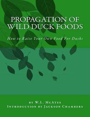 Propagation of Wild Duck Foods de W. L. McAtee