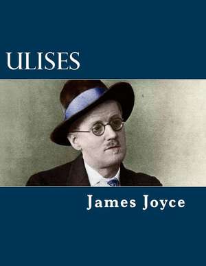 Ulises (Spanish Edition) de James Joyce