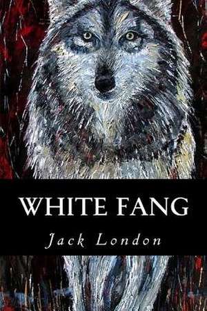 White Fang de Jack London