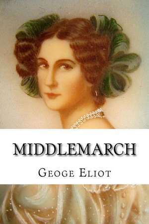 Middlemarch de Eliot, Geoge