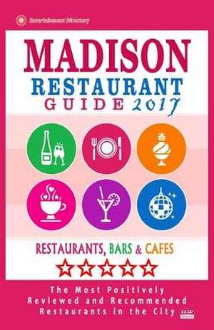 Madison Restaurant Guide 2017 de Updike, Philip J.