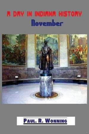 Indiana Bicentennial History Series - November Edition de Paul R. Wonning