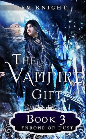 The Vampire Gift 3 de Knight, E. M.