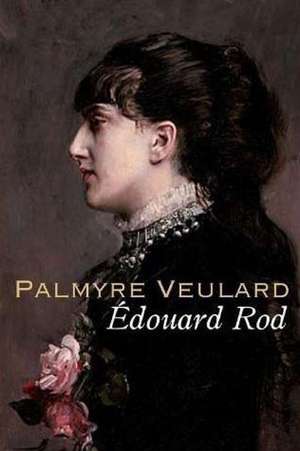 Palmyre Veulard de Edouard Rod