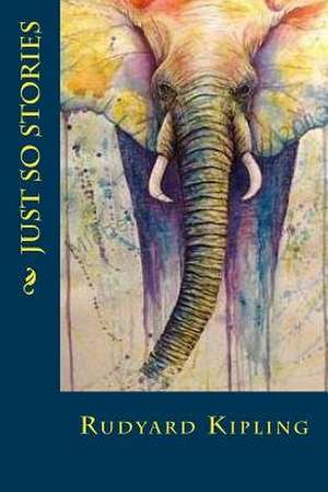 Just So Stories de Rudyard Kipling