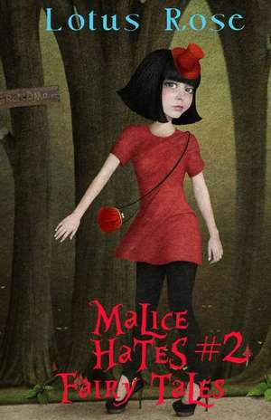 Malice Hates Fairy Tales #2 de Lotus Rose