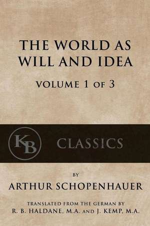 The World as Will and Idea (Vol. 1 of 3) de Arthur Schopenhauer