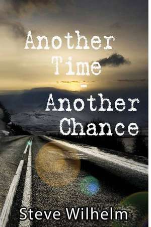 Another Time - Another Chance de Steve Wilhelm