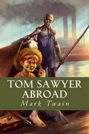 Tom Sawyer Abroad de Twain Mark