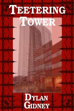 Teetering Tower de Gidney, Dylan