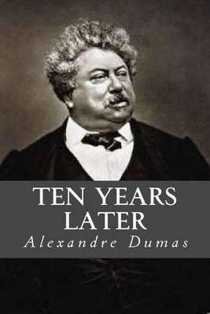 Ten Years Later de Dumas Alexandre