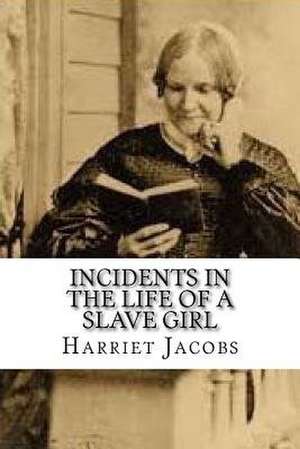 Incidents in the Life of a Slave Girl de Harriet Jacobs