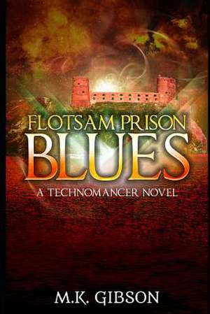 Flotsam Prison Blues de M. K. Gibson