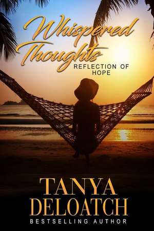 Whispered Thoughts...Reflection of Hope de Tanya Deloatch