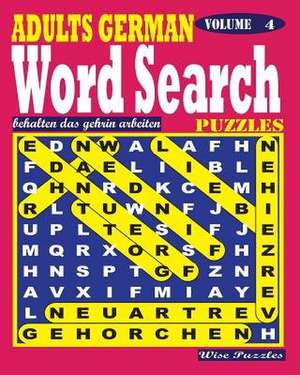 Adults German Word Search Puzzles. Vol. 4 de Wise Puzzles