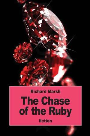 The Chase of the Ruby de Richard Marsh