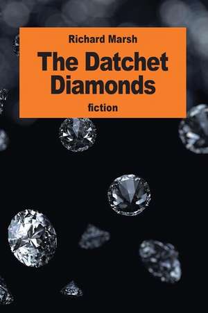 The Datchet Diamonds de Richard Marsh