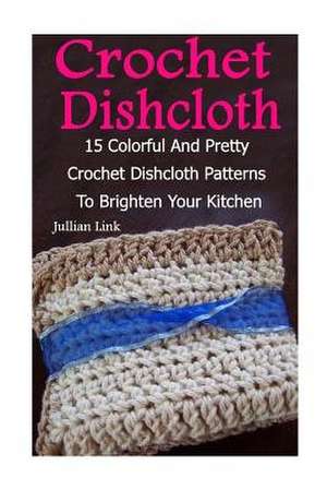 Crochet Dishcloth de Julianne Link