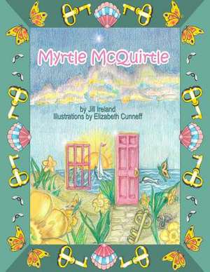 Myrtle McQuirtle de Jill G. Ireland