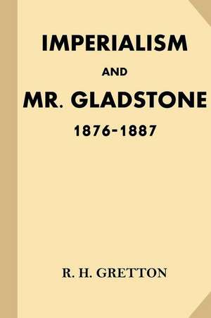 Imperialism and Mr. Gladstone de Various