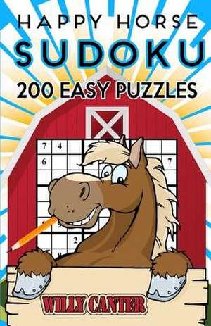 Happy Horse Sudoku 200 Easy Puzzles de Canter, Willy