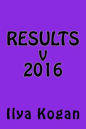 Results V 2016 de Ilya Kogan