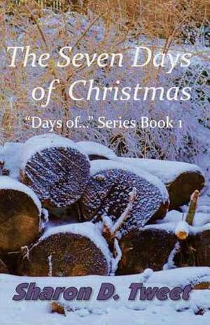 The Seven Days of Christmas de Tweet, Sharon D.