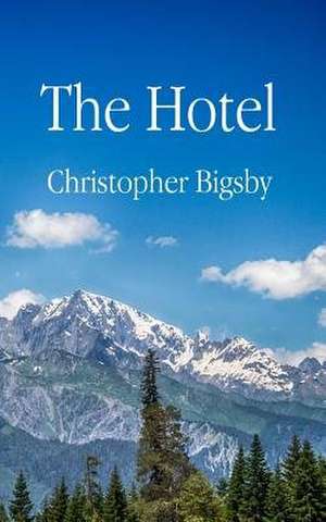 The Hotel de Christopher Bigsby