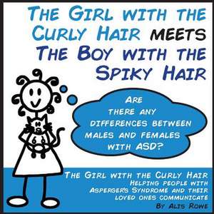 The Girl with the Curly Hair Meets the Boy with the Spiky Hair de Alis Rowe