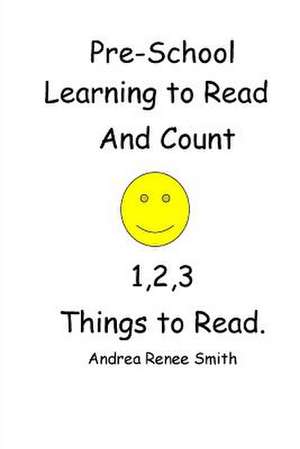 Preschool Learning to Read and Count 123 Ready to Read de Mrs Andrea Renee Smith