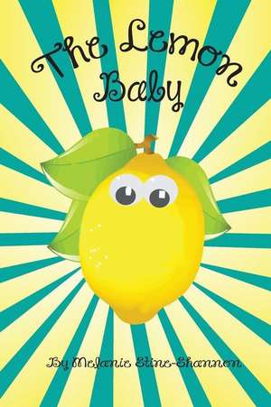 The Lemon Baby de Stine-Shannon, Melanie L.