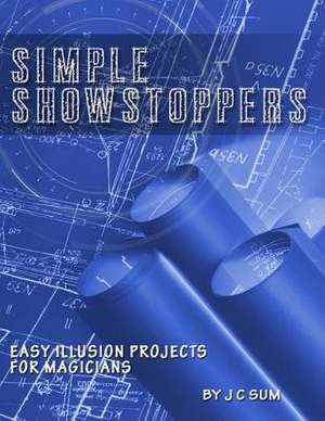 Simple Showstoppers de J. C. Sum