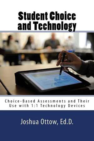 Student Choice and Technology de Ottow, Dr Joshua J.