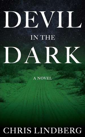 Devil in the Dark de Chris Lindberg