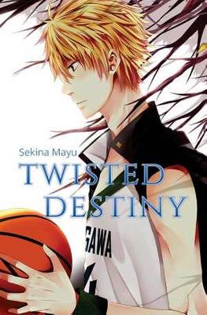 Twisted Destiny de Sekina Mayu