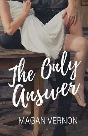 The Only Answer de Magan Vernon