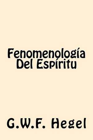 Fenomenologia del Espiritu (Spanish Edition) de Gwf Hegel